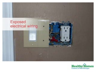 Exposed
electrical wiring

 