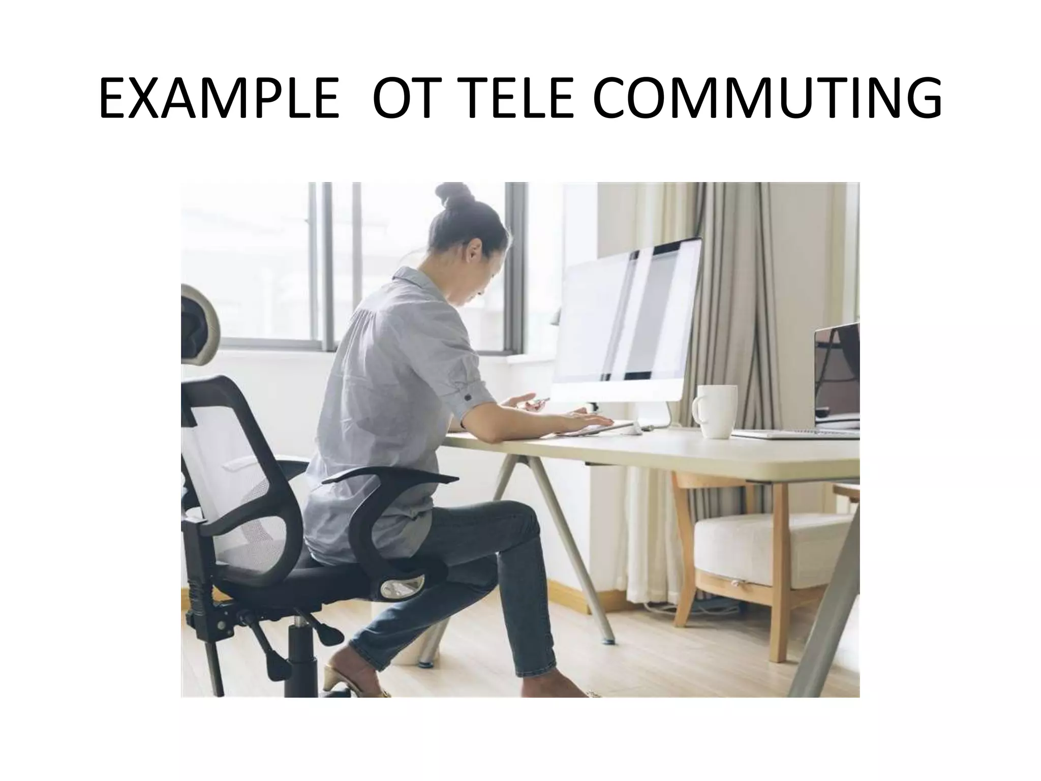 EXAMPLE OT TELE COMMUTING
 