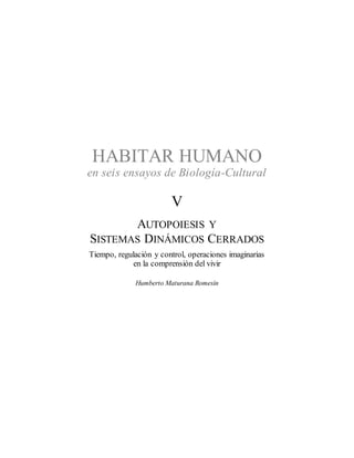 Síntesis de Habitar humano en seis ensayos de biología-cultural, de Humberto Maturana y Ximena Dávila Slide 59