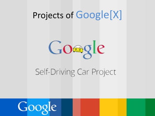Projects of Google[X]
 