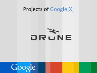 Projects of Google[X]
 