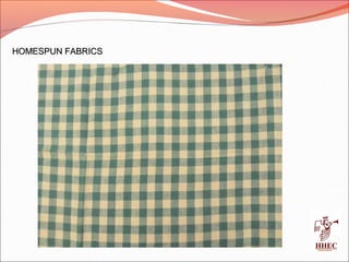 HOMESPUN FABRICSHOMESPUN FABRICS
 