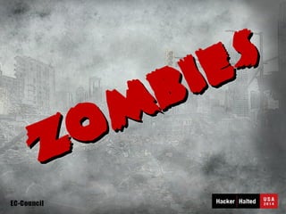 ZOMBIES 
 