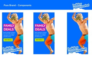 Pure Brand - Components
FAMILY
DEALS
Book package holidays
from the UK’s biggest
operators at the best
possible prices.
VIEW DEALS
FAMILY
DEALS
Book package holidays
from the UK’s biggest
operators at the best
possible prices.
VIEW DEALS
 