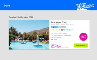 £142pp was £419pp
Price from
Studio
Self Catering
London Gatwick - Flight Details
16 Oct 2018 - 7 Nights
Alcudia, Majorca, Balearic Islands, Spain
Mariners Club
(825)
VIEW HOLIDAY
SMALL & FRIENDLY
Tuesday 23rd October 2018
Deals
£277
SAVING
 