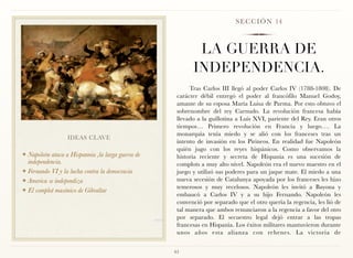 S E C C I Ó N 14



                                                           LA GUERRA DE
                                                          INDEPENDENCIA.
                                                         Tras Carlos III llegó al poder Carlos IV (1788-1808). De
                                                    carácter débil entregó el poder al francófilo Manuel Godoy,
                                                    amante de su esposa María Luisa de Parma. Por esto obtuvo el
                                                    sobrenombre del rey Carnudo. La revolución francesa había
                                                    llevado a la guillotina a Luis XVI, pariente del Rey. Eran otros
                                                    tiempos… Primero revolución en Francia y luego…. La
                                                    monarquía tenía miedo y se alió con los franceses tras un
                  IDEAS CLAVE
                                                    intento de invasión en los Pirineos. En realidad fue Napoleón
                                                    quién jugo con los reyes hispánicos. Como observamos la
❖ Napoleón ataca a Hispannia ,la larga guerra de    historia reciente y secreta de Hispania es una sucesión de
  independencia.                                    complots a muy alto nivel. Napoleón era el nuevo maestro en el
❖ Fernando VI y la lucha contra la democracia       juego y utilizó sus poderes para un jaque mate. El miedo a una
❖ America se independiza                            nueva secesión de Catalunya apoyada por los franceses les hizo
❖ El complot masónico de Gibraltar
                                                    temerosos y muy recelosos. Napoleón les invitó a Bayona y
                                                    embaucó a Carlos IV y a su hijo Fernando. Napoleón les
                                                    convenció por separado que el otro quería la regencia, les lió de
                                                    tal manera que ambos renunciaron a la regencia a favor del otro
                                                    por separado. El secuestro legal dejó entrar a las tropas
                                                    francesas en Hispania. Los éxitos militares mantuvieron durante
                                                    unos años esta alianza con rehenes. La victoria de


                                                   61
 