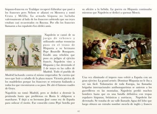 hispano-francesa en Trafalgar recuperó Gibraltar que pasó a           su afición a la bebida. La guerra en Hispania continuaba
los franceses pero Nelson se afianzó en Menorca y tomó                mientras que Napoleón se dedicó a quemar Moscú.
Ceuta y Melilla. La ar mada hispana no luchaba
valerosamente al lado de los franceses sabiendo que sus reyes
estaban casi secuestrados en Bayona. Por ello los franceses
llamaron a los españoles Les drôles amis.


                                    Napoleón se cansó de su
                                  juego de rehenes y
                                  utilizando ambas renuncias
                                  puso en el trono de
                                  Hispania a su hermano
                                  Pepe Bouteille Bonaparte.
                                  Estalló una rebelión que
                                  puso en peligro al ejército
                                  francés. Napoleón vino a
                                  Hispania y fue derrotado el
                                  2 de mayo en las calles de
                                  Madrid. Todo el pueblo de
Madrid luchando contra el mismo emperador. Se cuenta que
tuvo que huir a caballo de la plaza mayor. Victoria pírrica de        Una vez eliminado el impero ruso volvió a España con un
los madrileños porque los franceses se retiraron fusilando a          gran ejército: La grand armée. Dominar Hispania no le iba a
todos los que encontraron a su paso. De ahí el famoso cuadro          ser tan fácil. Voluntarios de toda Europa, las llamadas
de Goya.                                                              brigadas internacionales antibonapartistas se unieron a los
                                                                      guerrilleros en las montañas. Napoleón perdió muchos
Napoleón no tomó Madrid, pero se dedicó a destruir la                 hombres hasta que en una batalla definitiva con tropas
península hasta que problemas en Rusia le obligaron a                 regulares hispanas, británicas y autriacas, Napoleón fue
marcharse. Y dejó a su hermano José como rey de España                derrotado. Se trataba de un valle llamado Agua del lobo que
para sofocar el motín. Fue conocido como Pepe botella por             luego obtuvo un extraño nombre mezcla de inglés y frances

                                                                 62
 