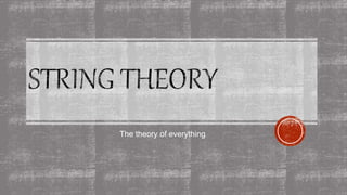 The theory of everything
 