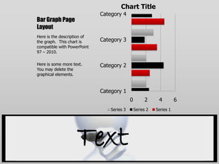 Bar Graph Page LayoutHere is the description of the graph.  This chart is compatible with PowerPoint 97 – 2010.Here is some more text.  You may delete the graphical elements.Text