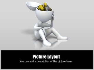 Picture LayoutYou can add a description of the picture here.