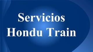 Servicios
Hondu Train
 