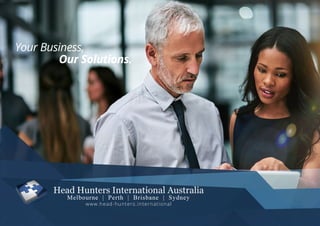 www.head-hunters.international
Your Business,
Our Solutions.
 