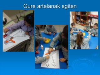 Gure artelanak egiten

 
