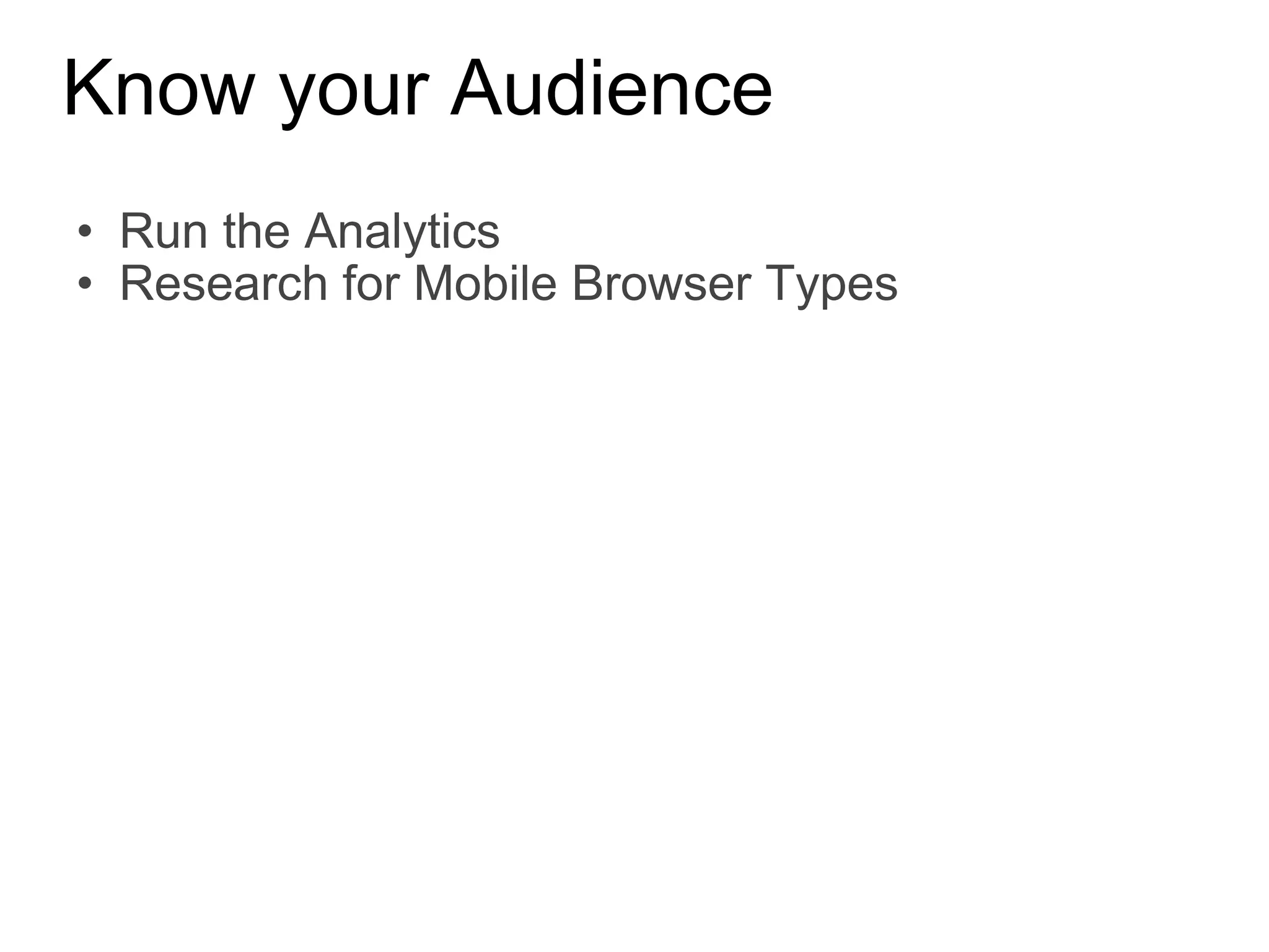 Know your Audience Run the Analytics Research for Mobile Browser Types 