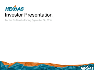 Investor Presentation
For the Six Months Ending September 30, 2016
1
 
