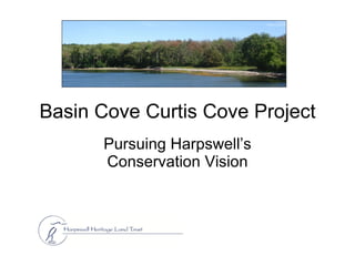 Basin Cove Curtis Cove Project Pursuing Harpswell’s Conservation Vision 
