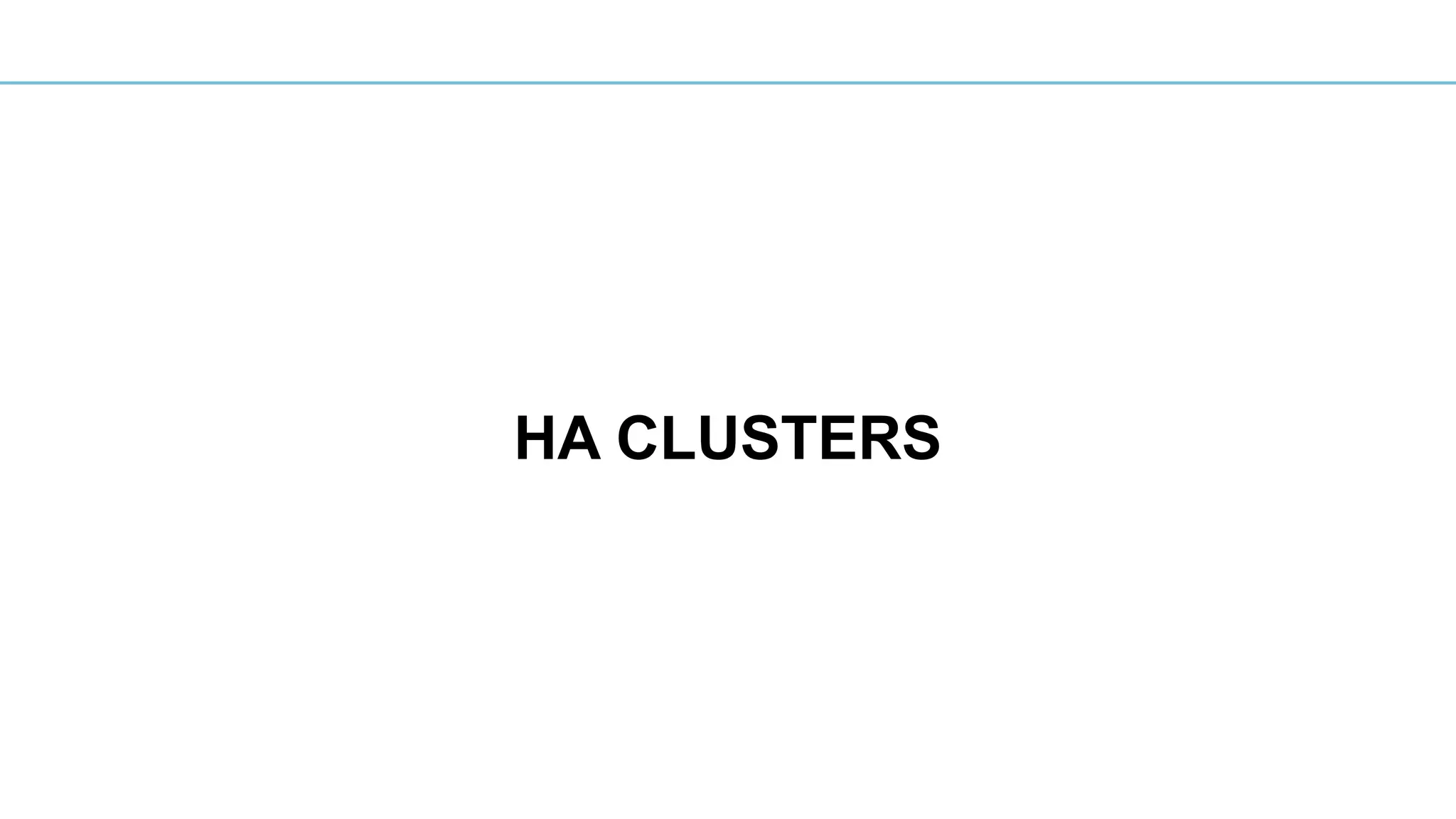 HA CLUSTERS
 