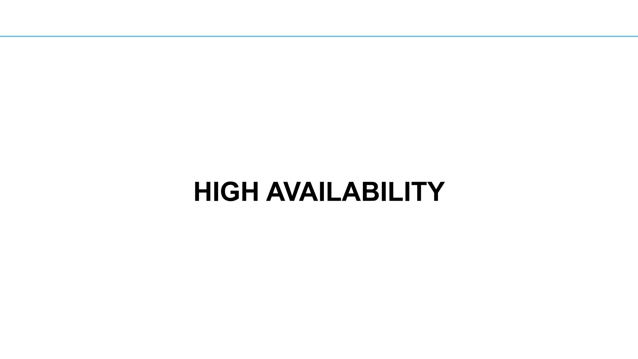 HIGH AVAILABILITY
 