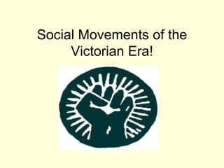 Social Movements of the Victorian Era! 