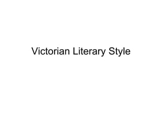Victorian Literary Style 