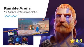 Rumble Arena
Multiplayer vechtspel op mobiel
4,3
 