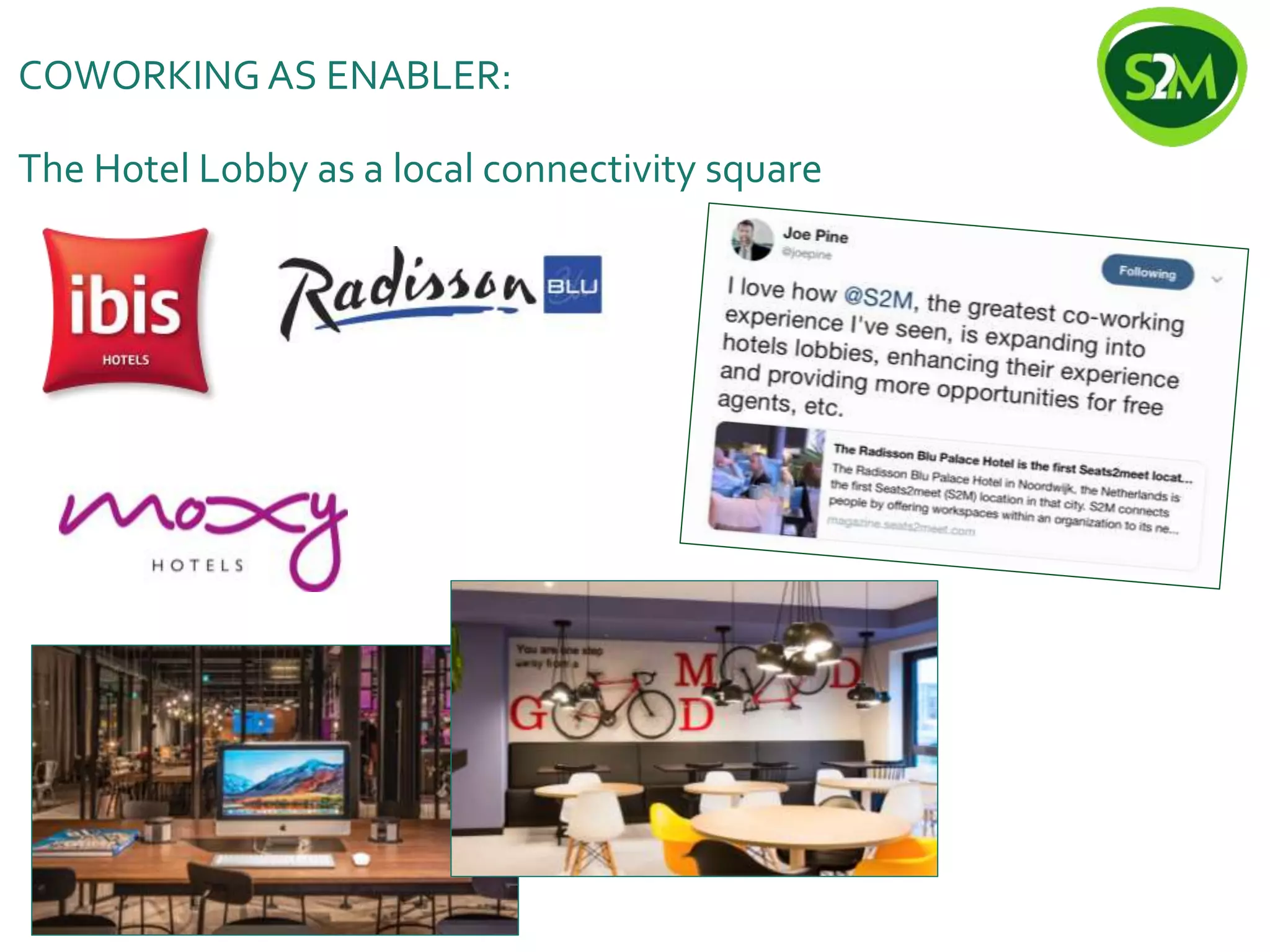 COWORKING AS ENABLER:
The Hotel Lobby as a local connectivity square
 