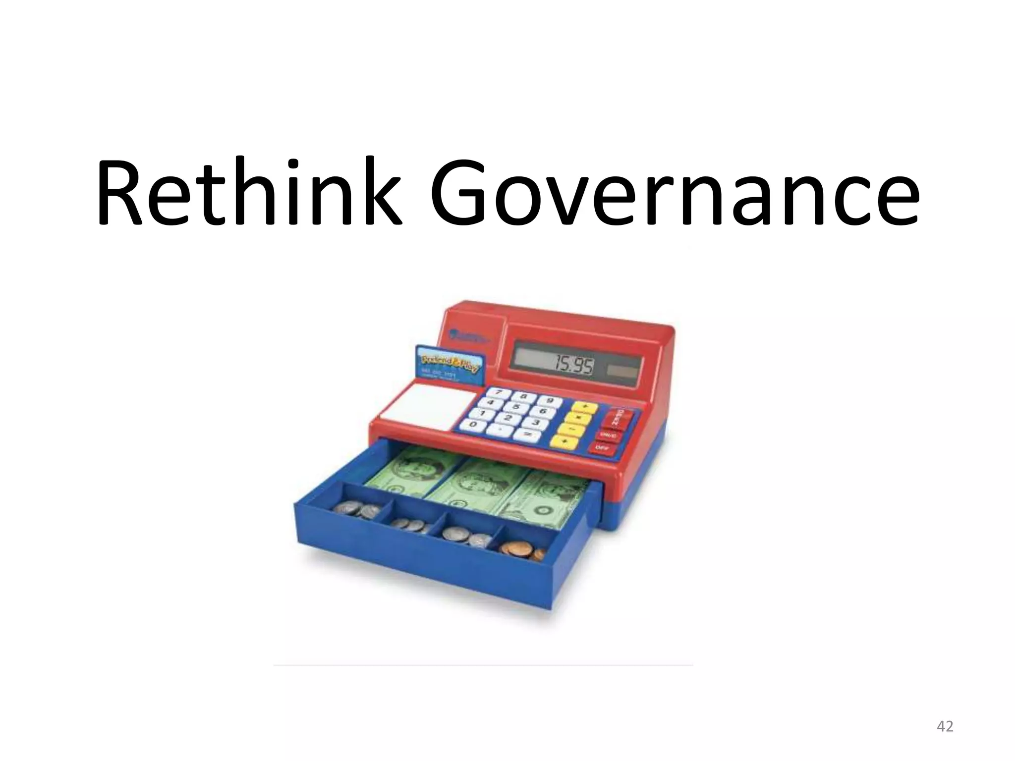 Rethink Governance 
42 
 