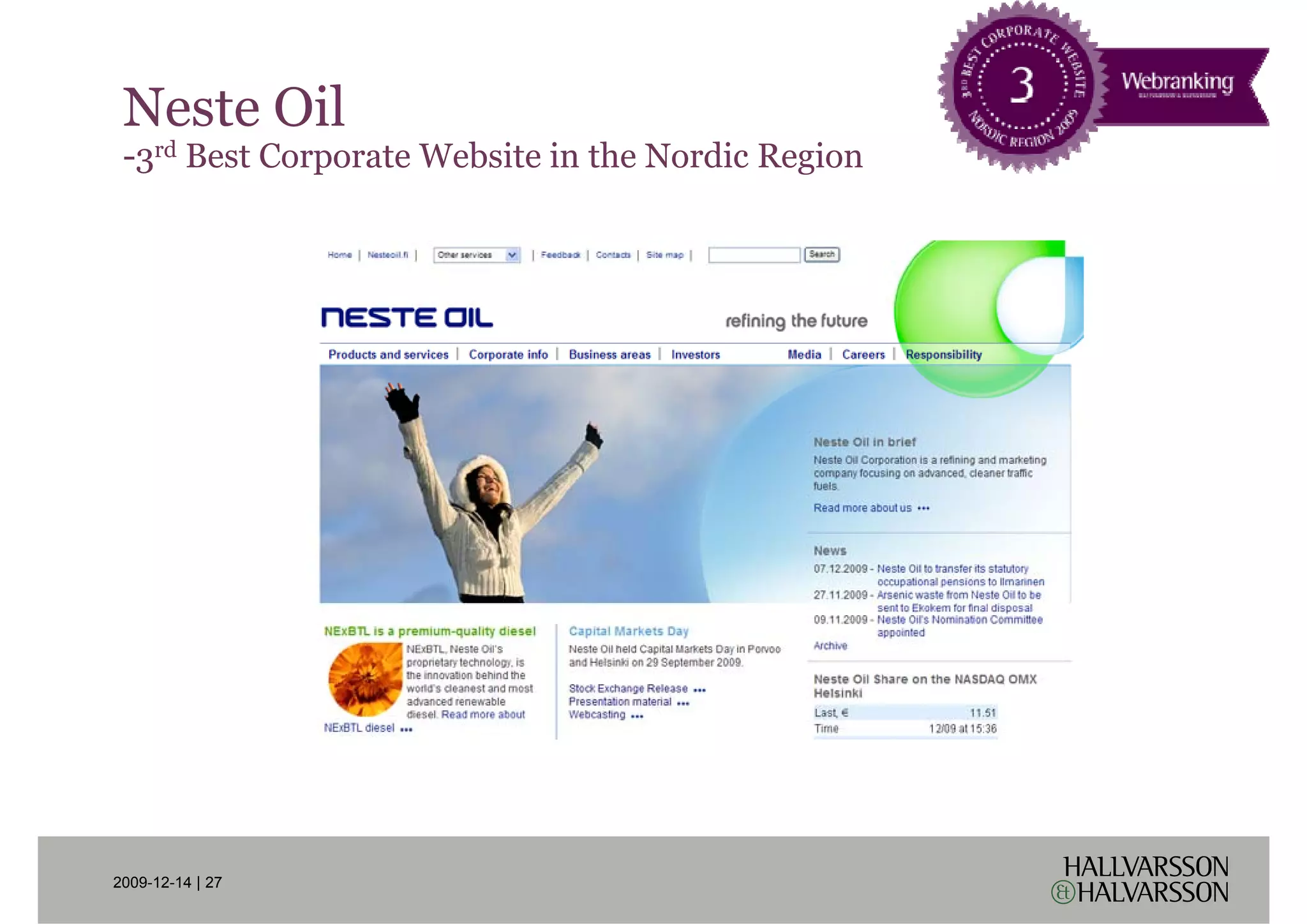 Neste Oil
 -3rd Best Corporate Website in the Nordic Region




2009-12-14 | 27
 