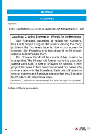 150
Atividades
1- Leia os seguintes textos, baseados em uma questão do ENEM de Língua Inglesa de      2018:
Available at: http://www.inep.gov.br
SEMANA 2
ATIVIDADES 
 