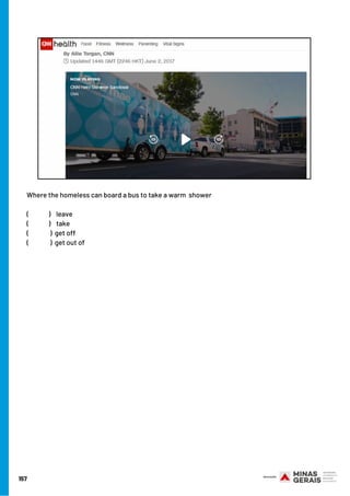 157
Where the homeless can board a bus to take a warm  shower
(              ) leave
(              ) take
(               ) get off
(               ) get out of
 