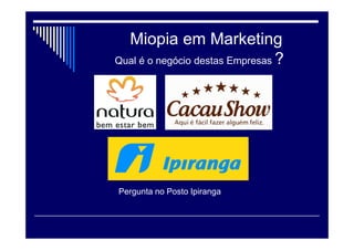 Resumindo.....
“As pessoas não querem comprar uma
broca de um quarto de polegada.
Eles querem um buraco de um quarto de
polegada”
 