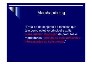 Merchandising
 