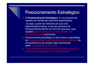 Posicionamento Estratégico
 