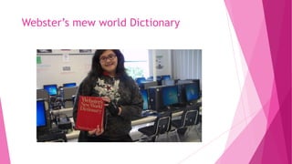 Webster’s mew world Dictionary

 