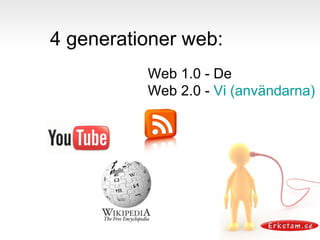 4 generationer web: Web 1.0 - De 