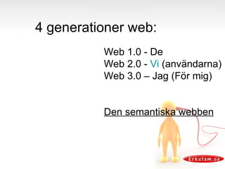 Web 2.0 -  Vi  (användarna) 