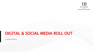 DIGITAL & SOCIAL MEDIA ROLL OUT
A deck by SocialVive
 