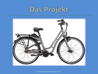 (c) G. Hennersdorf Februar 2017
Handelsübliches Pedelec
 