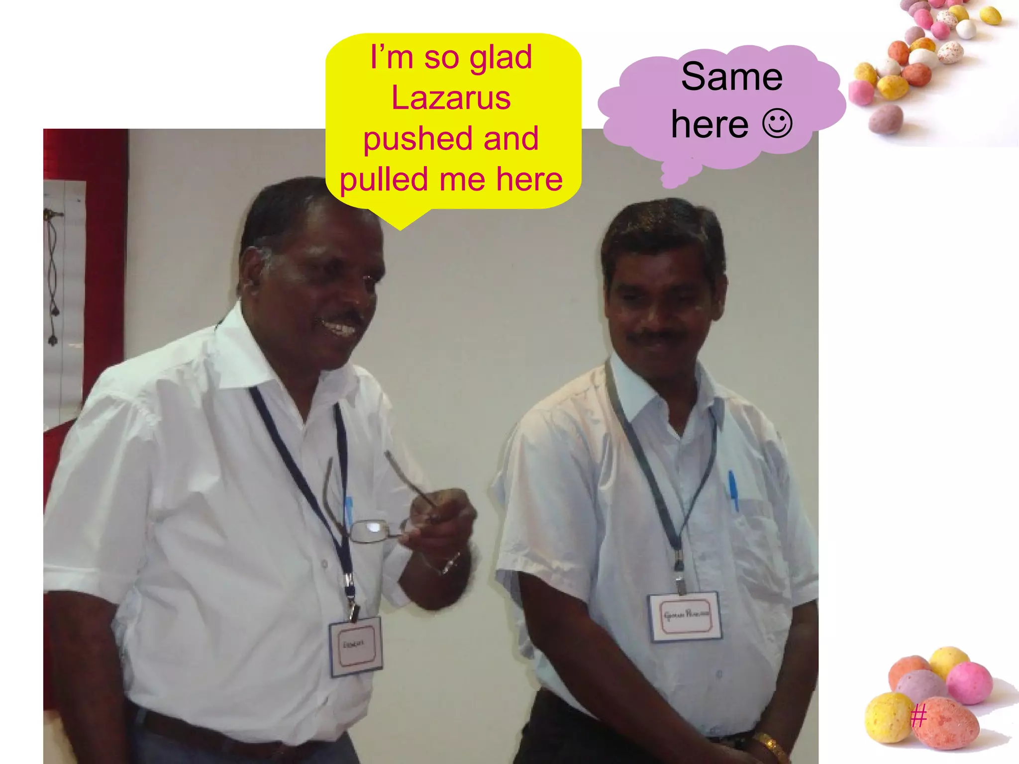 I’m so glad Lazarus pushed and pulled me here Same here   