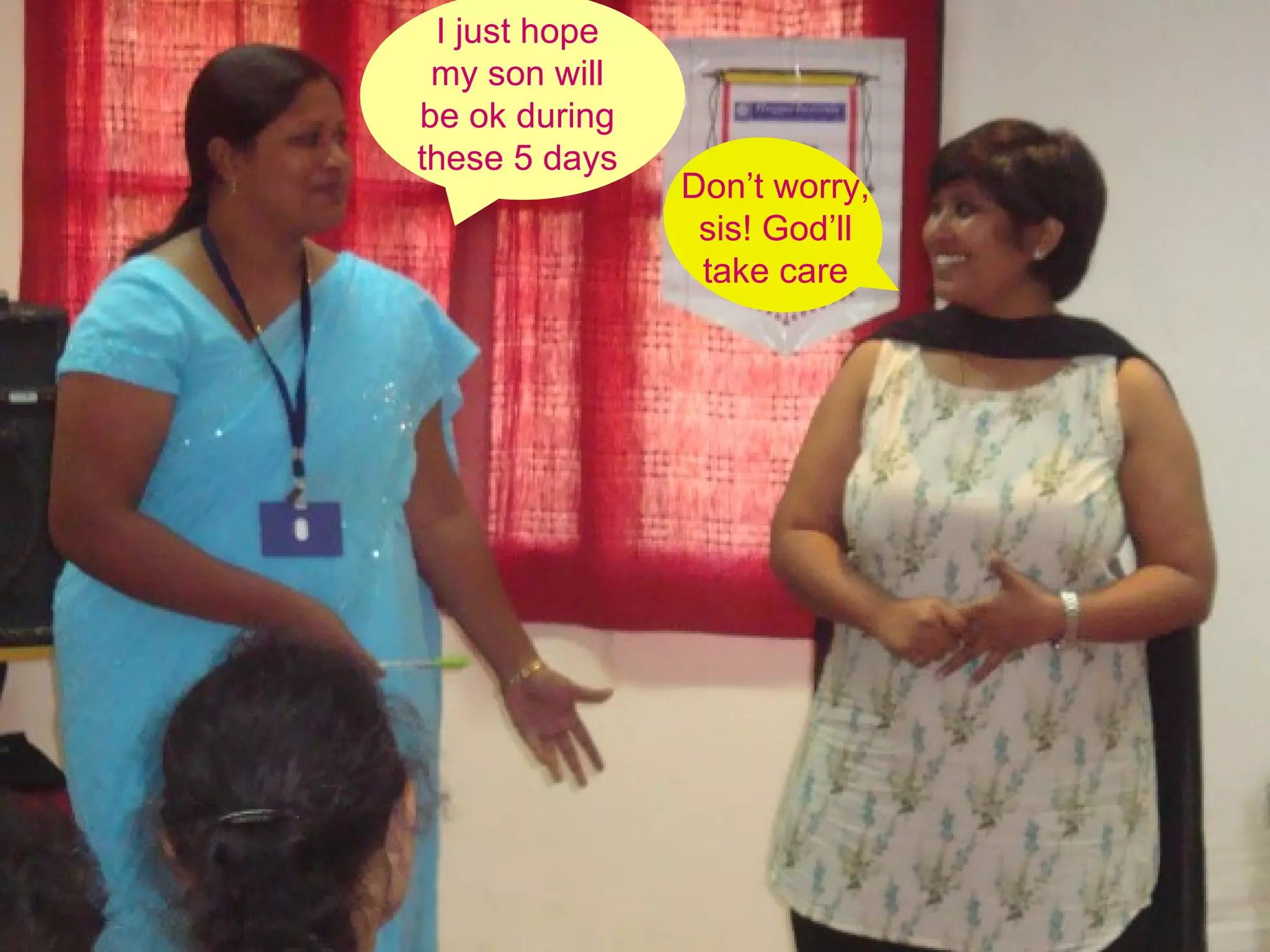 I just hope my son will be ok during these 5 days Don’t worry, sis! God’ll take care 