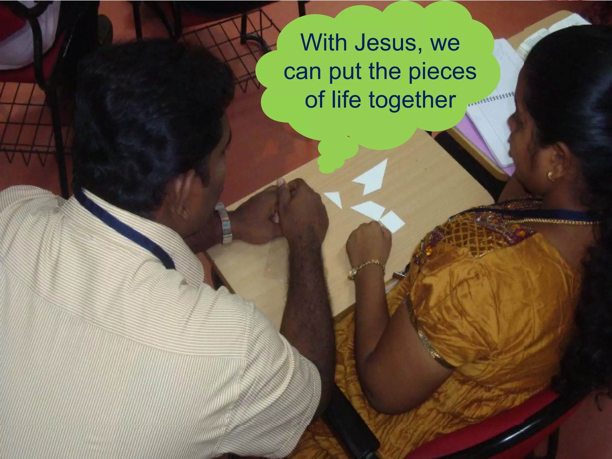 With Jesus, we can put the pieces of life together 