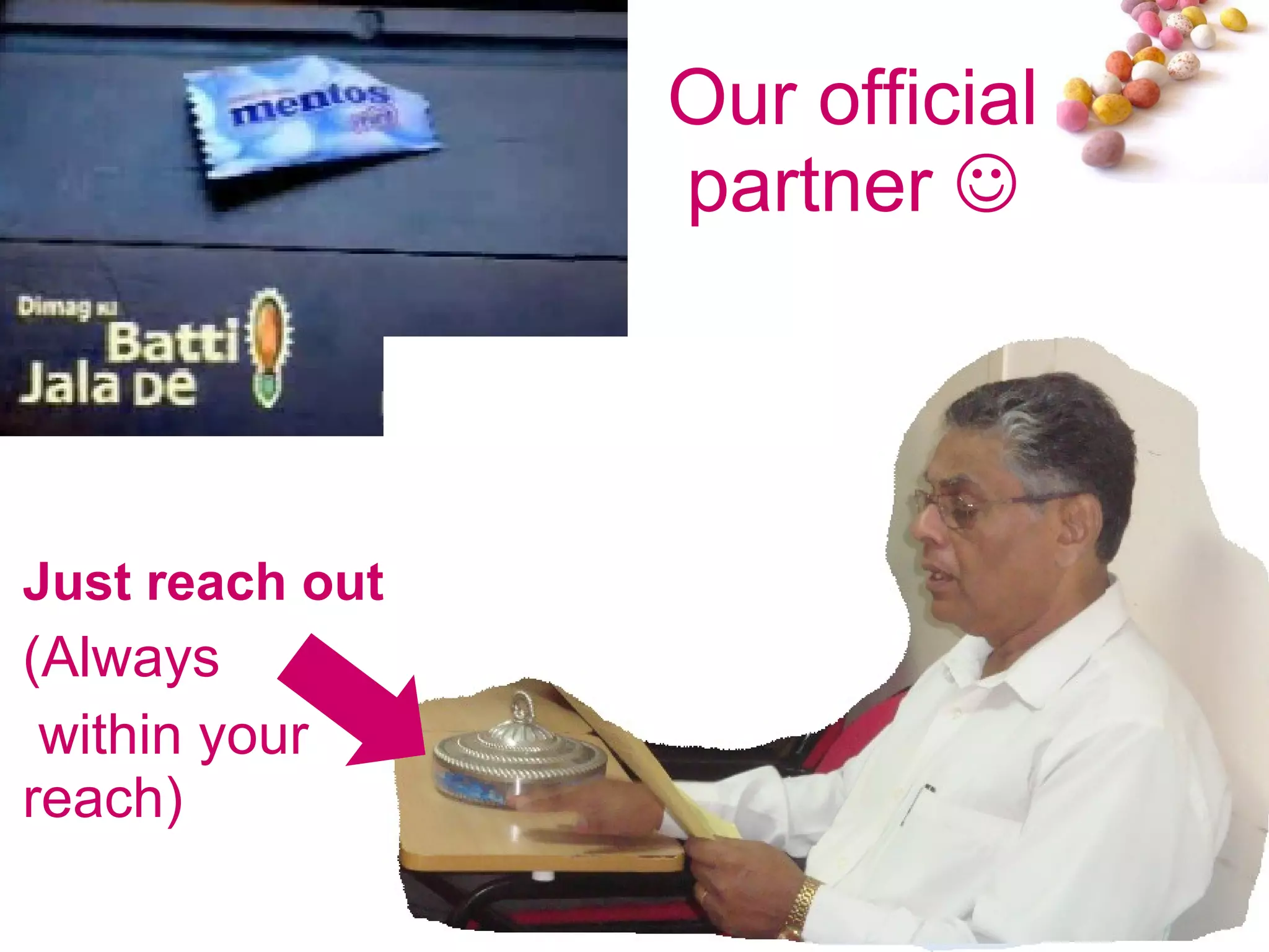 Our official partner   Just reach out (Always within your reach) 