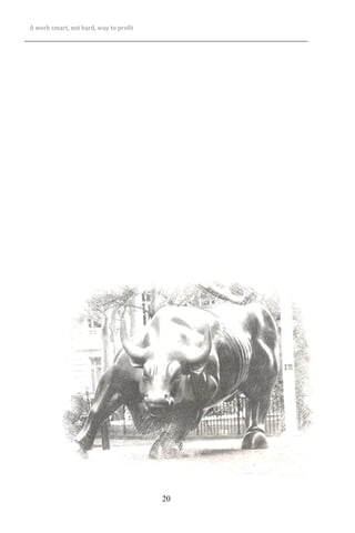 A work smart, not hard, way to profit
20
 