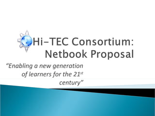 “ Enabling a new generation of learners for the 21 st  century” 