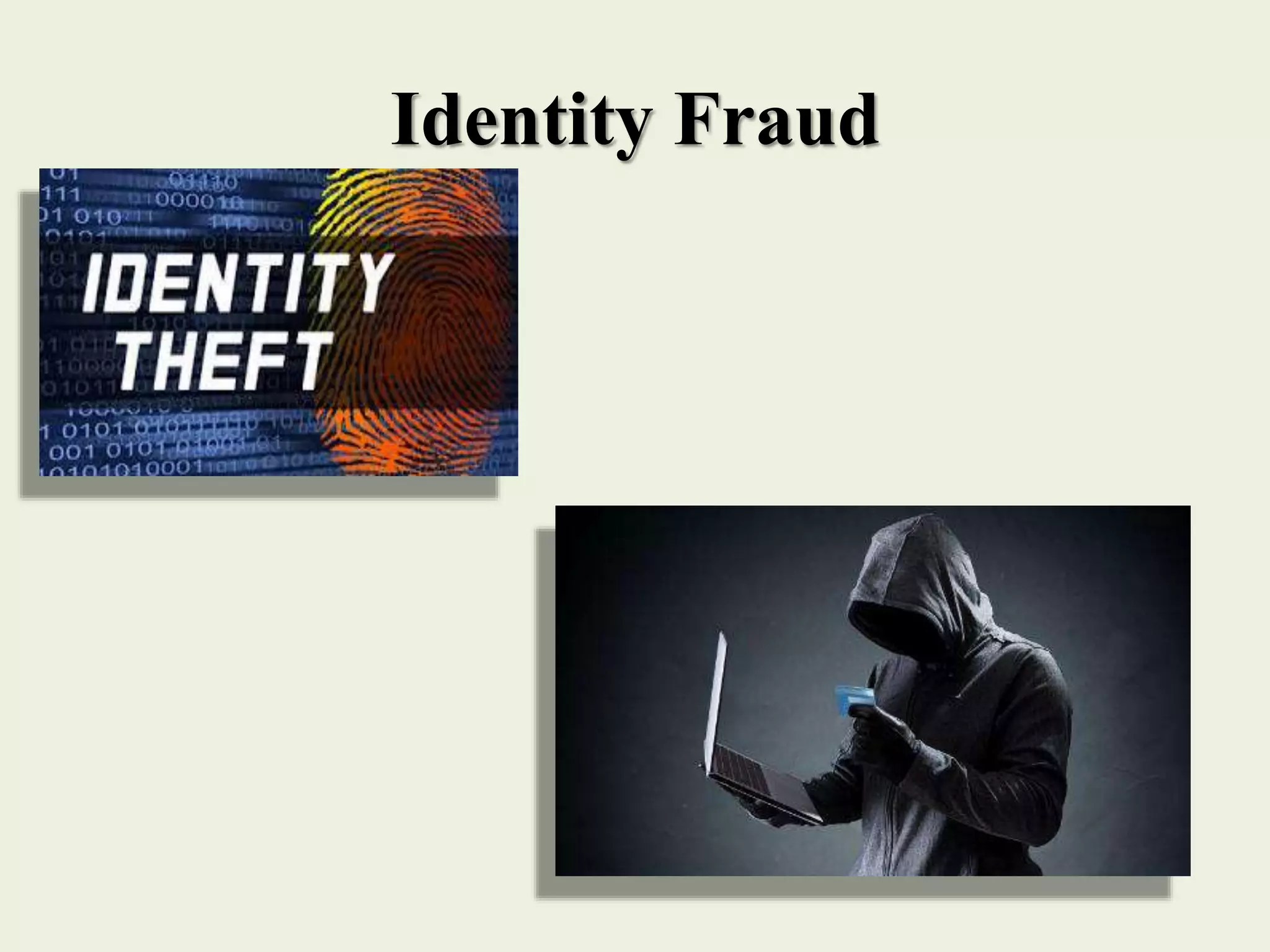 Identity Fraud
 