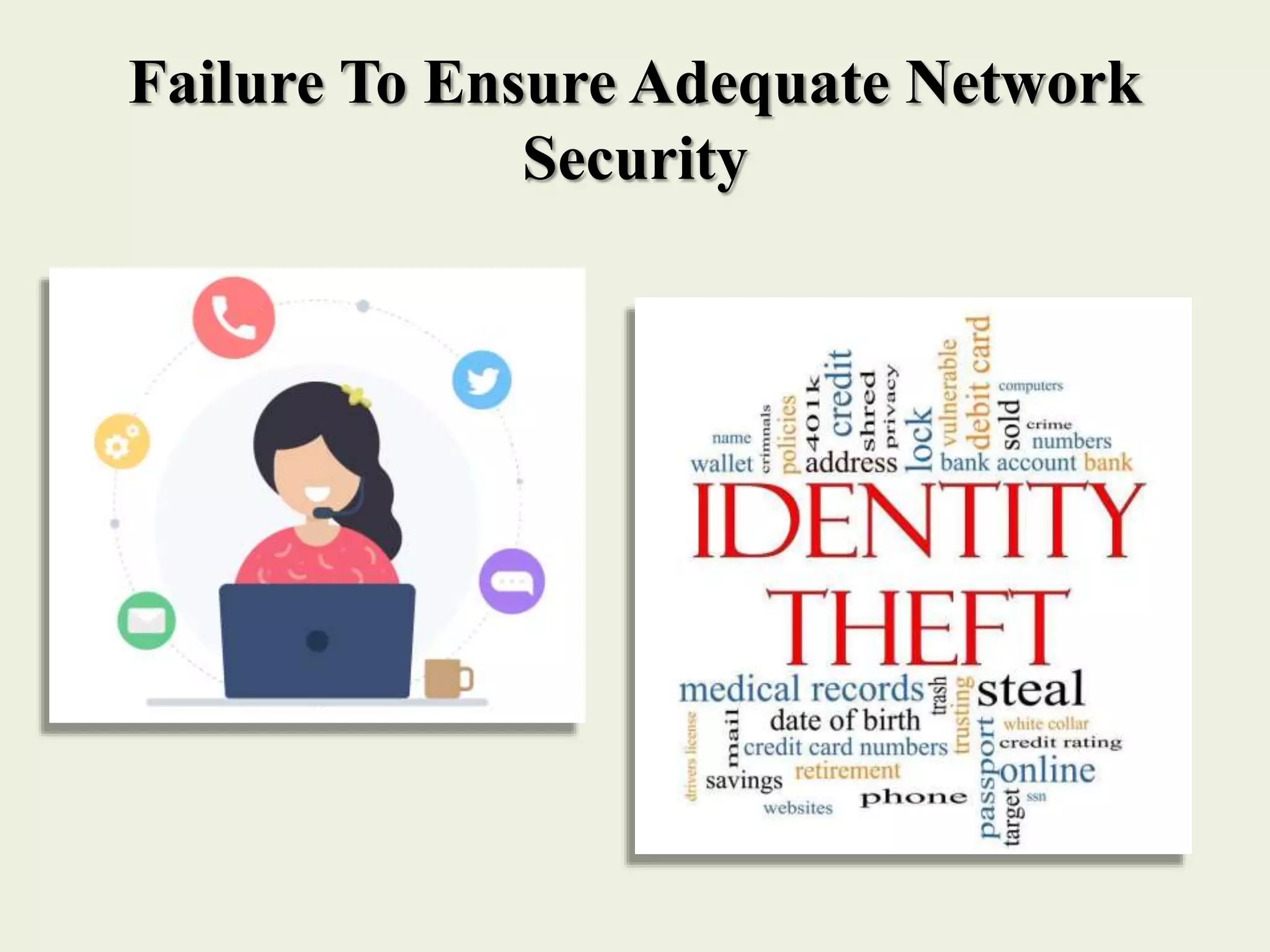 Failure To Ensure Adequate Network
Security
 