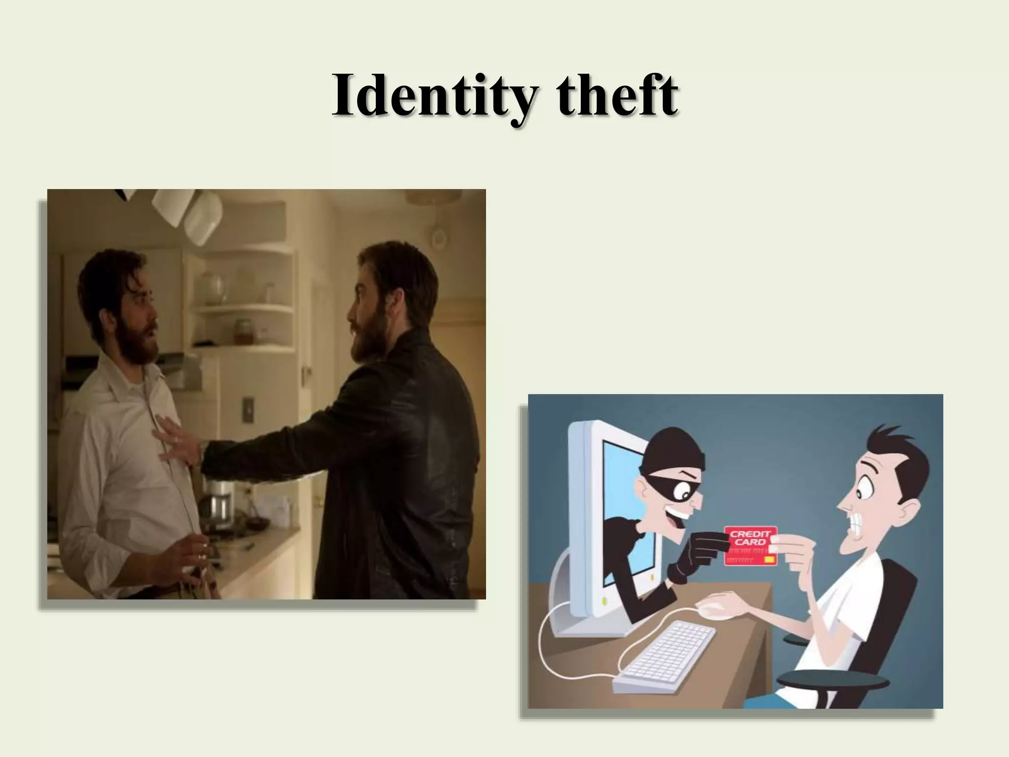 Identity theft
 