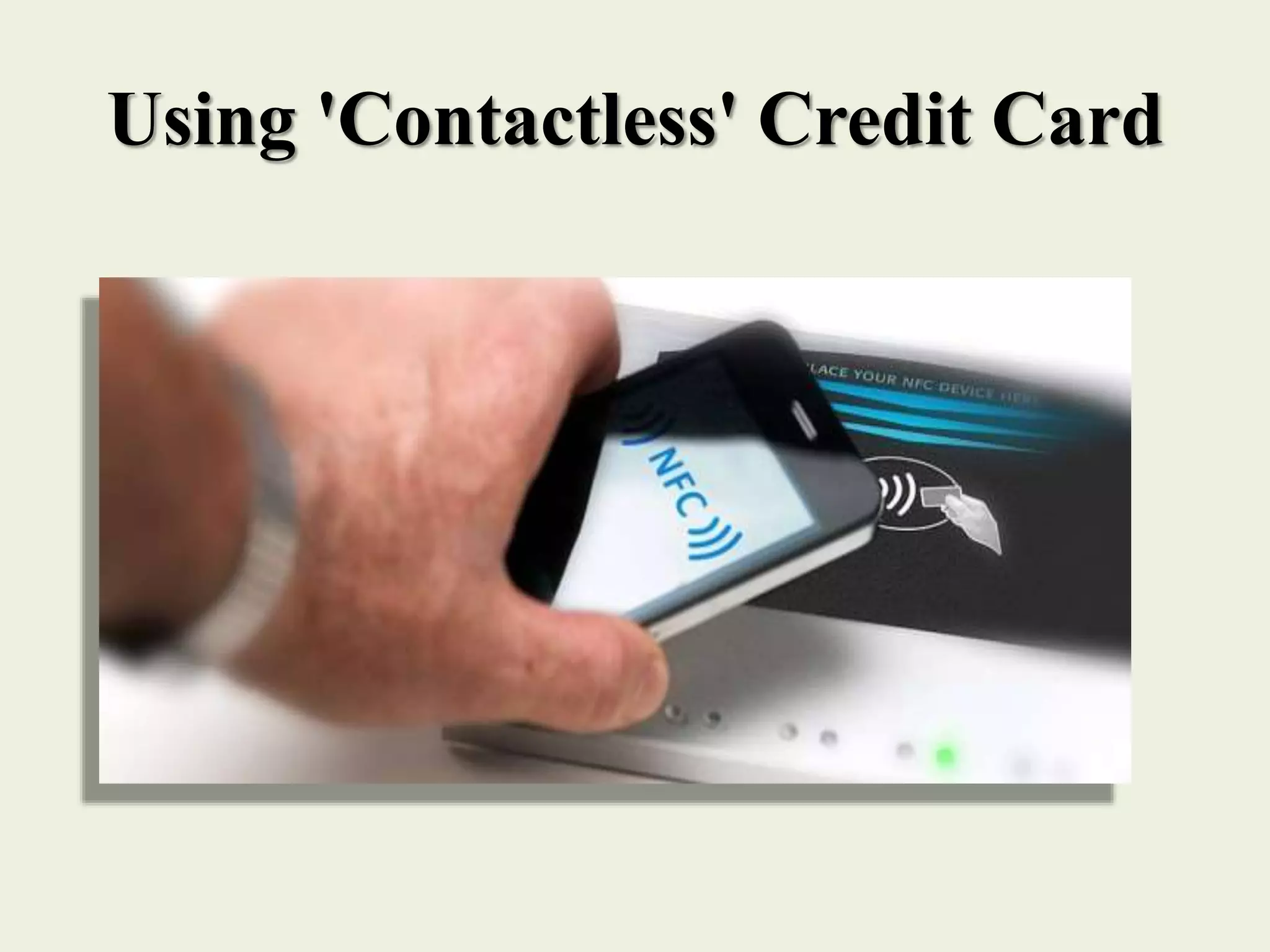 Using 'Contactless' Credit Card
 