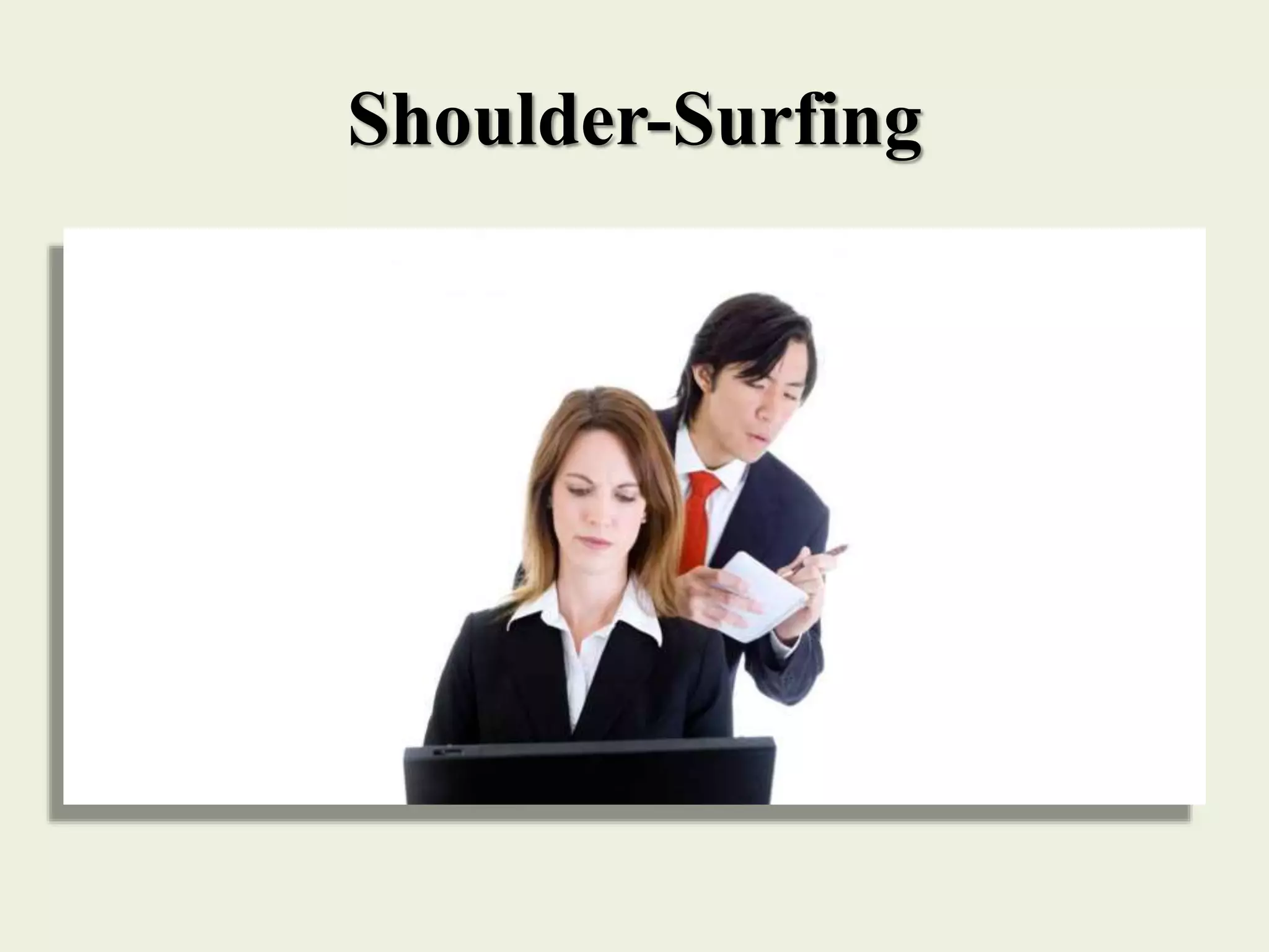 Shoulder-Surfing
 