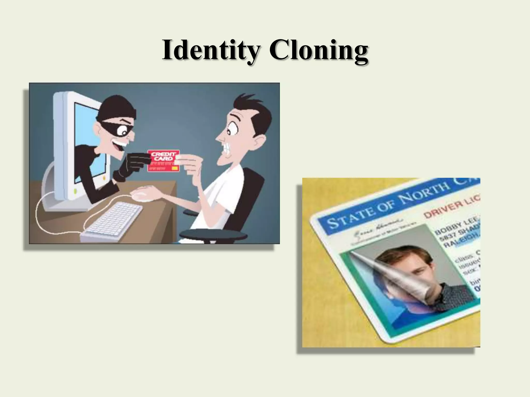 Identity Cloning
 